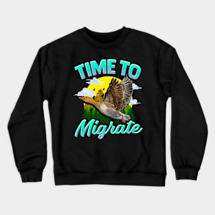 Time To Migrate Goose Bird Migration Pun Crewneck Sweatshirt